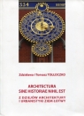 Architectura sine historiae nihil est Z dziejów architektury i urbanistyki ziem Tołłoczko Zdzisława i Tomasz