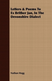 Letters & Poems Tu Es Brither Jan, In The Devonshire Dialect