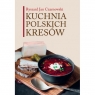 Kuchnia polskich Kresów Ryszard Jan Czarnowski