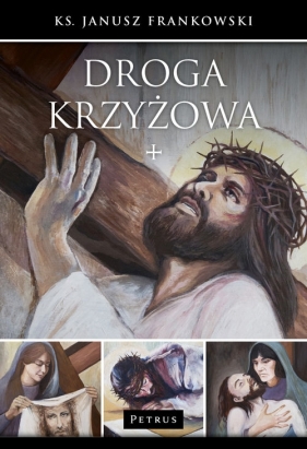 Droga krzyżowa - Frankowski Janusz