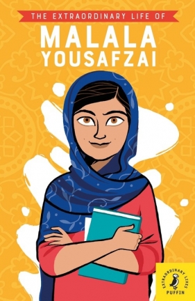 The Extraordinary Life of Malala Yousafzai - Khan Hiba Noor