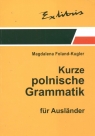 Zwięzła gramatyka polska dla cudzoziemców (wersja niemiecka) Foland-Kugler Magdalena