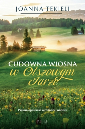 Cudowna wiosna w Olszowym Jarze - Joanna Tekieli