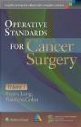 Operative Standards for Cancer Surgery: Breast, Lung, Pancreas, Colon Volume I Kelley Hunt, Heidi Nelson,  Alliance for Clinical Trials in Oncology