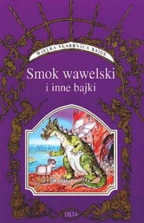 Smok wawelski i inne bajki - Opracowanie zbiorowe