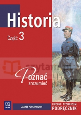 Poznać, zrozumieć historia Liceum kl. 3 podręcznik zakres podstawowy - Jolanta Choińska-Mika, Paweł Skibiński, Katarzyna Szlanta