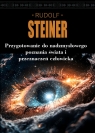 Przygotowanie do nadzmysłowego poznania świata i przeznaczeń człowieka Rudolf Steiner