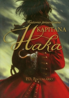 Historia prawdziwa kapitana Haka - Baccalario Pierdomenico