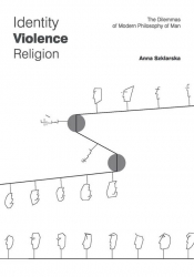 Identity Violence Religion The Dilemmas of Modern Philosophy of Man
