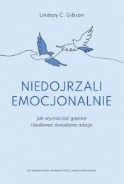 Niedojrzali emocjonalnie - Lindsay C. Gibson