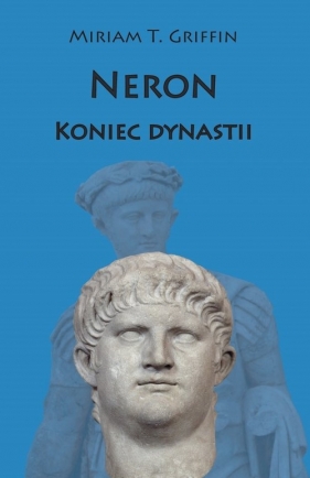 Neron Koniec dynastii - Griffin Miriam T.