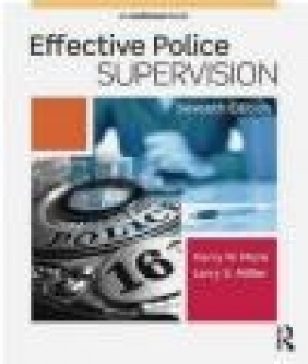 Effective Police Supervision Larry Miller, Harry More