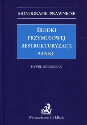 Środki przymusowej restrukturyzacji banku - Paweł Szczęśniak