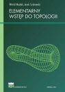 Elementarny wstęp do topologii Witold Majdak, Jacek Szybowski