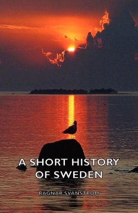 A Short History of Sweden - Svanstrom Ragnar