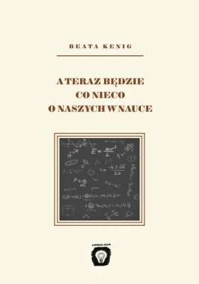 A teraz będzie co nieco o naszych w nauce - Beata Kenig