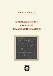 A teraz będzie co nieco o naszych w nauce - Beata Kenig