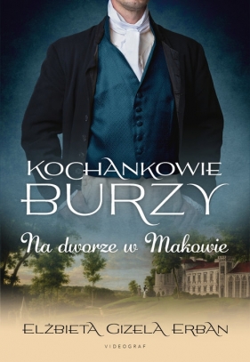 Kochankowie Burzy Tom 2 Na dworze w Makowie - Elżbieta Gizela Erban