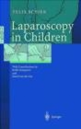 Laparoscopy in Children Felix Schier,  Schier