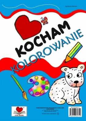 Kocham kolorowanie - Agnieszka Wileńska