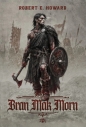 Bran Mak Morn - Robert E. Howard