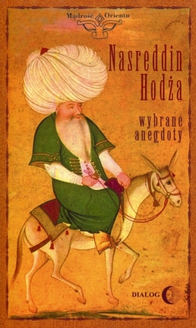 Nasreddin Hodża Wybrane anegdoty - Janczewski Janusz