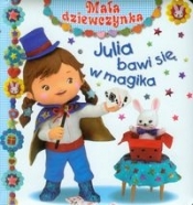 Julia bawi się w magika Mała dziewczynka - Émilie Beaumont, Nathalie Bélineau
