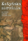 Katyńska zbrodnia  Szcześniak Andrzej Leszek