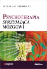 Psychoterapia sprzyjająca mózgowi Wiesław Sikorski