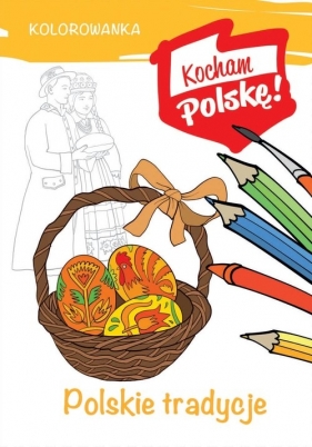 Kolorowanka. Polskie tradycje - Kiełbasiński Krzysztof
