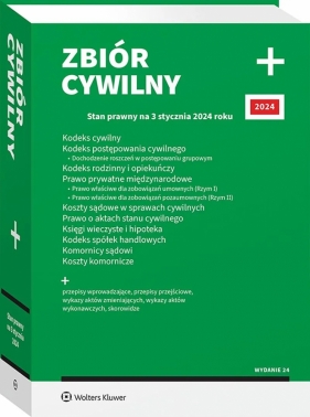 Zbiór cywilny PLUS w.24/2024. K.C., K.P.C., K.R.O., P.P.M., K.S.C., P.A.S.C., K.W.H., K.S.H., U.K.S., U.K.K.