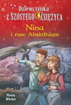 Nina i moc Absinthium Tom 6 Dziewczynka z Szóstego Księżyca - Witcher Moony