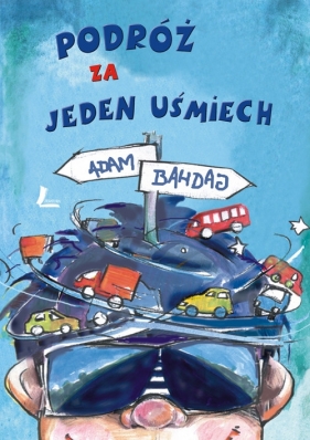 Podróż za jeden uśmiech - Adam Bahdaj