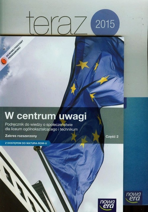 W centrum uwagi Część 2  iedza o społeczeństwie Podręcznik Zakres rozszerzony z dostępem do Matura-Rom-u + Zadania i arkusze maturalne