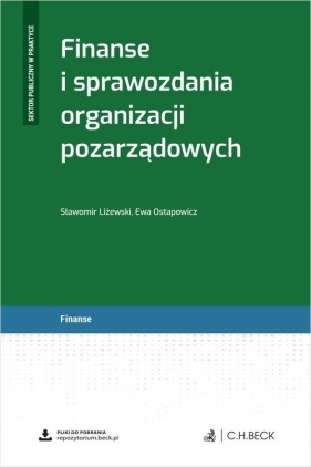 Finanse i sprawozdania organizacji pozarządowych + wzory do pobrania - Sławomir Liżewski, Ewa Ostapowicz