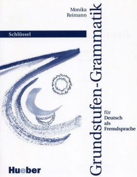 Gramatyka języka niemieckiego dla początkujących. Klucz do ćwiczeń - Reimann Monika
