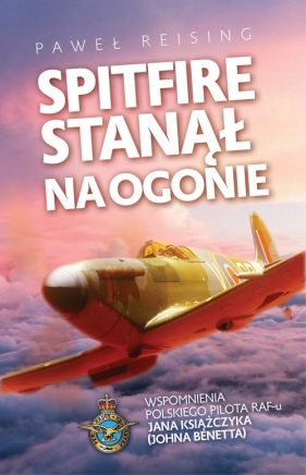 Spitfire stanął na ogonie - Reising Paweł