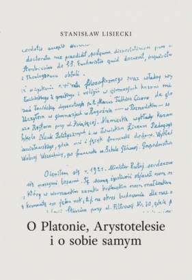 O Platonie, Arystotyelesie i o sobie samym - Lisiecki Stanisław