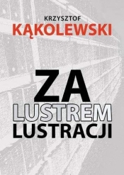 ZA LUSTREM LUSTRACJI - Krzysztof Kąkolewski