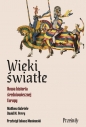 Wieki światłe. Nowa historia średniowiecznej Europy - Gabriele Matthew, Perry David M.