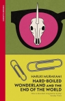 Hard-Boiled Wonderland and the End of the World wer. angielska Haruki Murakami