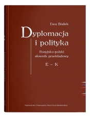 Dyplomacja i polityka. Rosyjsko-polski słownik przekładowy E - K - Białek Ewa