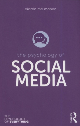 The Psychology of Social Media - Mc Mahon Ciarán