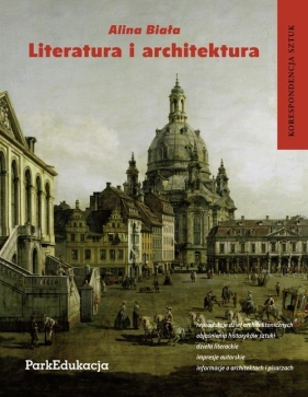 Literatura i architektura Korespondencja sztuk - Biała Alina