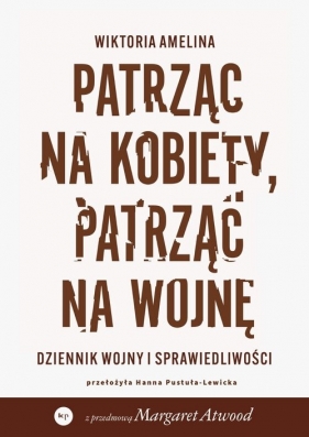 Patrząc na kobiety, patrząc na wojnę - Wiktoria Amelina