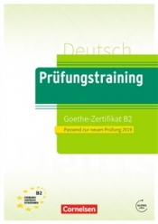 Prüfungstraining DaF: Goethe-Zertifikat B2 - Neubearbeitung - Opracowanie zbiorowe