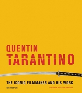 Quentin Tarantino The iconic filmmaker and his work - Ian Nathan