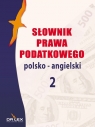 Słownik prawa podatkowego polsko-angielski 2 Piotr Kapusta