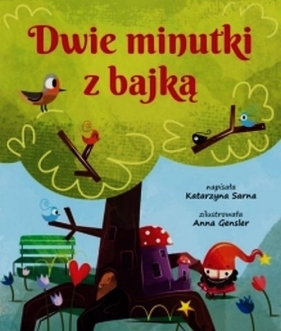 Dwie minutki z bajką - Katarzyna Sarna