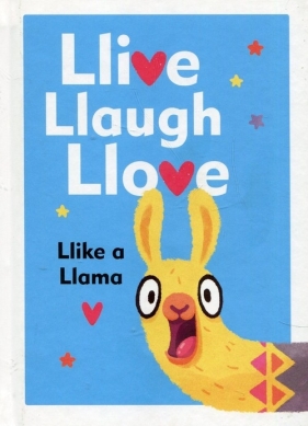 Llive Llaugh Llove Llike a Llama - Tkach Alena